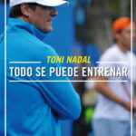 Todo se puede entrenar de Toni Nadal Homar
