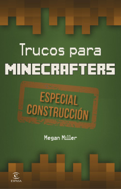Trucos para minecrafters. Especial Construcción de Megan Miller