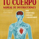 Tu cuerpo manual de instrucciones de Juan Antonio Corbalán