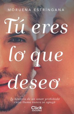 Tú eres lo que deseo de Moruena EstrínganaMoruena Estríngana