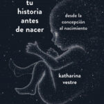 Tu historia antes de nacer de