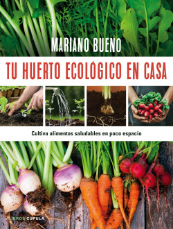 Tu huerto ecológico en casa de Mariano Bueno