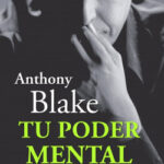 Tu poder mental de Anthony Blake