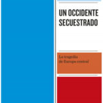 Un Occidente secuestrado de Milan Kundera