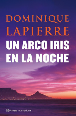 Un arco iris en la noche de Dominique LapierreDominique Lapierre