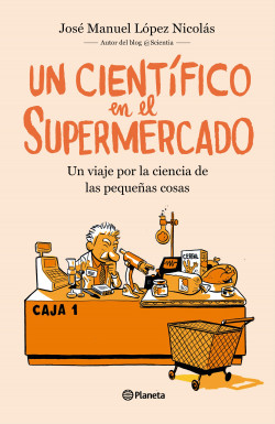 Un científico en el supermercado de José Manuel López Nicolás