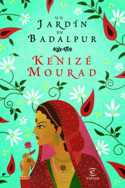 Un jardín en Badalpur de Kenizé MouradKenizé Mourad