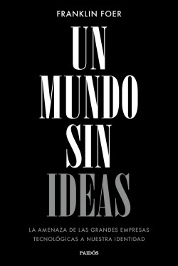 Un mundo sin ideas de Franklin Foer