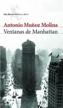 Ventanas de Manhattan de Antonio Muñoz MolinaAntonio Muñoz Molina