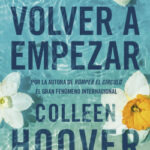 Volver a empezar (It Starts with Us) de Colleen HooverColleen Hoover