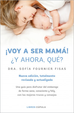 ¡Voy a ser mamá! ¿Y ahora qué? de Sofía Fournier