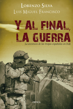 Y al final, la guerra de Lorenzo SilvaLuis Miguel Francisco