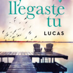 Y llegaste tú 4. Lucas de Merche Diolch