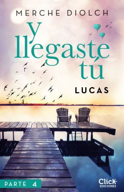 Y llegaste tú 4. Lucas de Merche Diolch