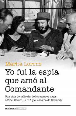 Yo fui la espía que amó al Comandante de Marita Lorenz