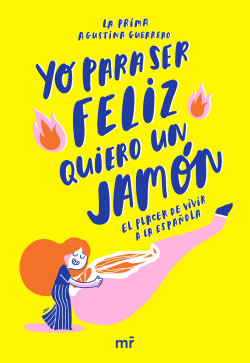 Yo para ser feliz quiero un jamón de La primaAgustina Guerrero