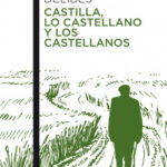 Castilla, lo castellano y los castellanos de Miguel DelibesMiguel Delibes