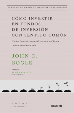 Cómo invertir en fondos de inversión con sentido común de John C. Bogle