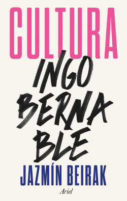 Cultura ingobernable de Jazmín Beirak