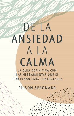 De la ansiedad a la calma de Alison Seponara