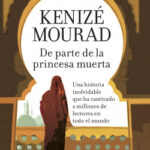 De parte de la princesa muerta de Kenizé MouradKenizé Mourad