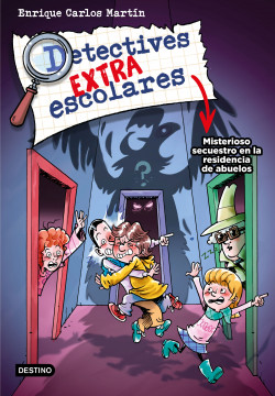 Detectives extraescolares 3. Misterioso secuestro en la residencia de abuelos de