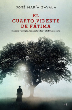 El cuarto vidente de Fátima de José María Zavala