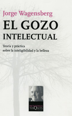 El gozo intelectual de Jorge Wagensberg