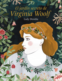 El jardín secreto de Virginia Woolf de Lady Desidia