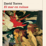 El mar en ruinas de David TorresDavid Torres