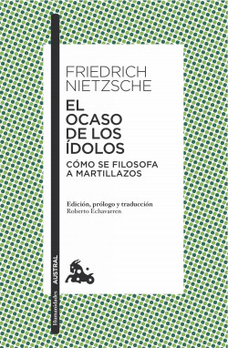 El ocaso de los ídolos de Friedrich Nietzsche