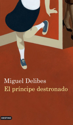 El príncipe destronado de Miguel DelibesMiguel Delibes