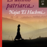 El último patriarca de Najat El HachmiNajat El Hachmi