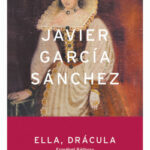 Ella, Drácula de Javier García SánchezJavier García Sánchez