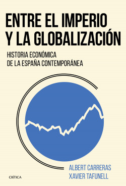 Entre el imperio y la globalización de Xavier TafunellAlbert Carreras