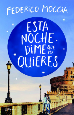 Esta noche dime que me quieres de Federico Moccia