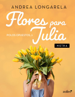 Flores para Julia. Polos opuestos, 2 de Andrea Longarela