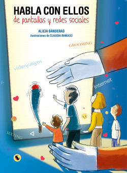 Habla con ellos de pantallas y redes sociales de Alicia BanderasClaudia Ranucci