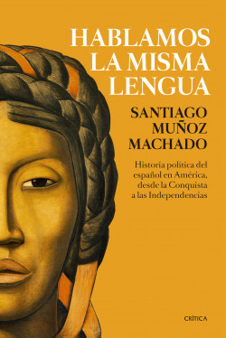 Hablamos la misma lengua de Santiago Muñoz Machado