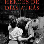 Héroes de días atrás de Fernando Schwartz
