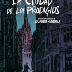 La ciudad de los prodigios (novela gráfica) de Claudio StassiEduardo Mendoza