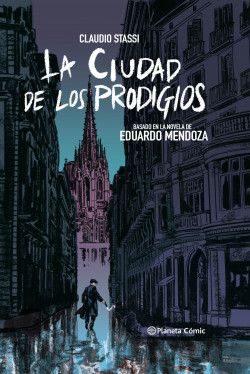 La ciudad de los prodigios (novela gráfica) de Claudio StassiEduardo Mendoza