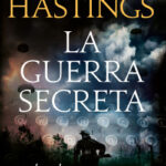 La guerra secreta de Max Hastings