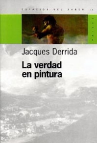 La verdad en pintura de Jacques Derrida