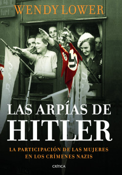 Las arpías de Hitler de Wendy Lower