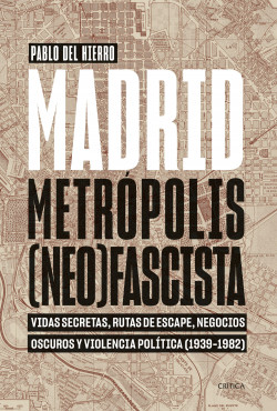 Madrid, metrópolis (neo)fascista de Pablo del Hierro