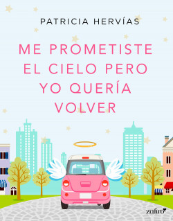 Me prometiste el cielo pero yo quería volver de Patricia Hervías
