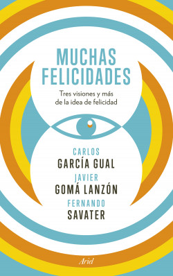 Muchas felicidades de Fernando SavaterCarlos García GualJavier Gomá Lanzón