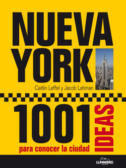 Nueva York. 1001 Ideas para conocer la ciudad de