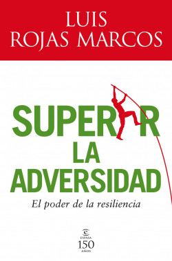 Superar la adversidad de Luis Rojas Marcos